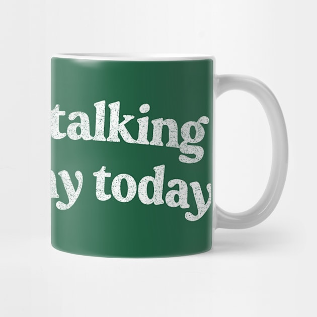 I'm Only Talking To My Pony Today /  Pony Lover Design by DankFutura